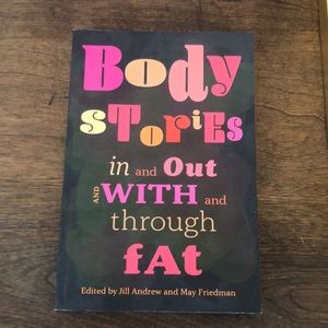 Body Stories: In & Out & With & Through Fat - Jill Andrew & May Friedman